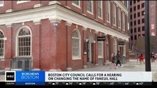 Boston City Council calls for hearing on changing name of Faneuil Hall over ties to slavery [upl. by Alemahs]