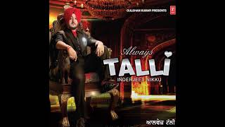 Inderjit Nikku Latest Song Chhadta  Album Always Talli [upl. by Aerehs]