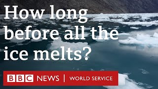 How long before all the ice melts  BBC World Service [upl. by Fitting]