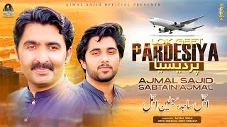 Vy Pardesiya  Ajmal Sajid amp Sabtain Ajmal  Official Video0  Ajmal Sajid Oficial [upl. by Ylle]