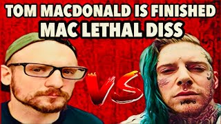 MAC LETHAL DESTROYED TOM MACDONALD  HE HAS TO QUIT RAPPING “BEST YOUTUBE DISS” [upl. by Aokek]