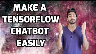 How to Make an Amazing Tensorflow Chatbot Easily [upl. by Karub113]