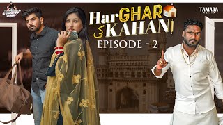 Har Ghar Ki Kahani  EPISODE 02  Sameera Princess  Azhar N Ali  Pareshan Anna Tamada Media [upl. by Qirat]