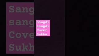 sangdi sangdi song sukha punjabi song sukha new song punjabisong statussongs coversongs songs [upl. by Kolva]