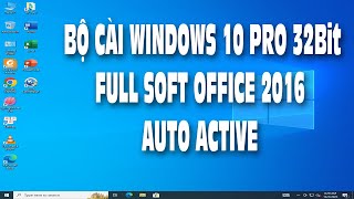 Bộ cài windows 10 Pro 32Bit full soft Auto Active  Vàng Phạm [upl. by Landre450]