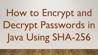 How to Encrypt and Decrypt Passwords in Java Using SHA256 [upl. by Nakasuji]