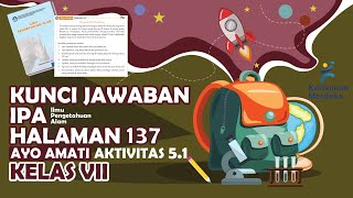 KUNCI JAWABAN IPA KELAS 7 BAB 5 AYO AMATI AKTIVITAS 51 HALAMAN 137 KURIKULUM MERDEKA [upl. by Noirred]