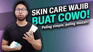 3 BASIC SKIN CARE ROUTINE COWO BIAR GAK DEKIL [upl. by Mellicent]