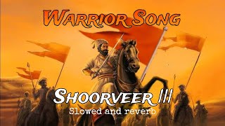 Shoorveer  Song  chhatrapati Shivaji Maharaj song lofimusic shoorveer3 [upl. by Daveda]