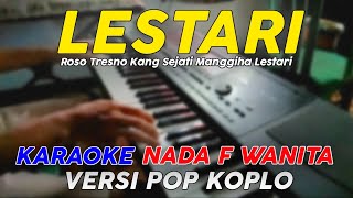 Lestari  Karaoke Nada Wanita  Versi Pop Dangdut Koplo [upl. by Dielu]