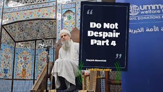 Do Not Despair by Shaykh Ahmed Ali  Part 4 [upl. by Harras]