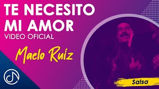 Te NECESITO Mi Amor ðŸ’‘ Maelo Ruiz Video Oficial [upl. by Orelu]