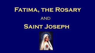 Fatima the Rosary and St Joseph [upl. by Bove]