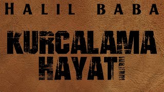 Halil Baba  Kurcalama Hayatı [upl. by Levey]