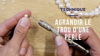 TECHNIQUE  Comment agrandir le trou dune perle deau douce [upl. by Armitage]