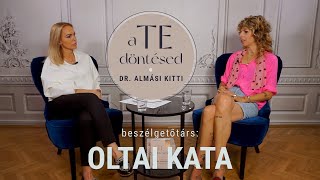 Dr Almási Kitti A TE döntésed  Oltai Katával [upl. by Mapes123]