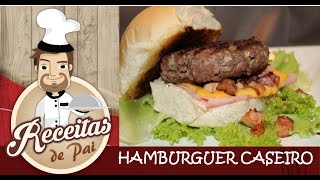 COMO FAZER HAMBURGUER CASEIRO 15 Receitas de Pai [upl. by Placido218]