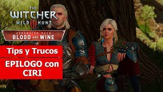 The Witcher III Blood and Wine  Tips y Trucos  EPILOGO con Ciri [upl. by Adnah]