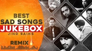 Best Sad Songs Jukebox  Jind Bains Remix  Punjabi New Song  Nonstop Audio 2023 [upl. by Gareri]