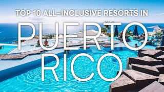 Top 10 All Inclusive Resorts in Puerto Rico  2023 Travel Guide [upl. by Idihsar185]