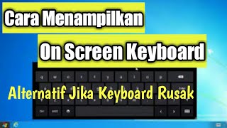 CARA MENAMPILKAN ON SCREEN KEYBOARD DI PC WINDOWS 7 [upl. by Mloclam]