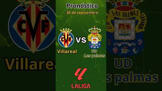 PRONÓSTICO para el Villareal vs UD Las Palmas 🏆🔥  La Liga de España futbol [upl. by Atikin]