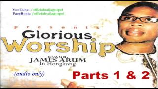 Glorious Worship  Evang James Arum Official Naija Gospel [upl. by Henke]