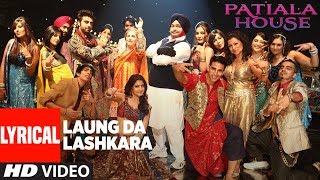 Laungda Lashkara With Lyrics  Patiala House  Akshay Kumar Anushka Sharma  TSeries [upl. by Enilrac]