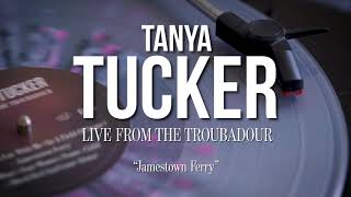 Tanya Tucker  Jamestown Ferry quotLive From The Troubadourquot Vinyl Spin [upl. by Kilroy]