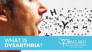 What is Dysarthria  Ballard Rehabilitation Hospital [upl. by Nims]