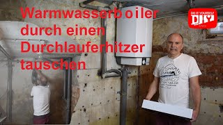 In meiner quotVillaquot hab ich den Warmwasserboiler gegen einen Durchlauferhitzer ausgetauscht [upl. by Iives715]