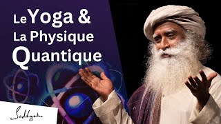 Ce que le Yoga dit de la physique quantique [upl. by Turtle902]