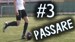 CALCIO  PASSARE IL PALLONE  FONDAMENTALE 3 [upl. by Eicnahc]