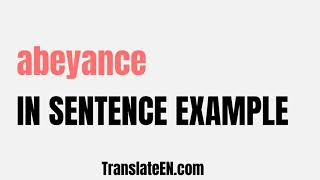 How to use quotabeyancequot in a sentence  quotabeyancequot sentence examples with pronunciation [upl. by Idnahs]