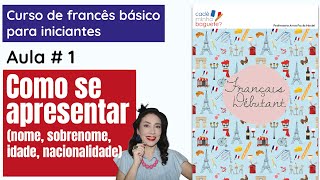 Curso intensivo de francês para iniciantes  AULA 1  Como se apresentar em francês [upl. by Naujled639]