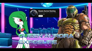 QueenAuroraGaming Exposurecontinuous drama [upl. by Lauder112]