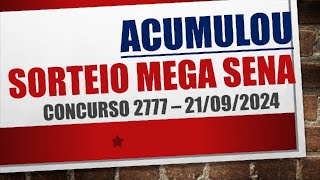 ACUMULOU  RESULTADO MEGA SENA 21092024 CONCURSO 2777 [upl. by Shanks]