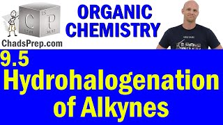 95 Hydrohalogenation of Alkynes  Organic Chemistry [upl. by Callahan]