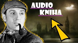 SHERLOCK HOLMES Ztracené Archivy Dr Watsona  AUDIOKNIHA  Detektivka CZSK [upl. by Anolahs]