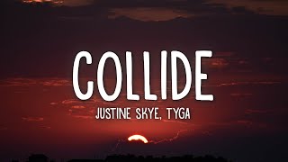 Justine Skye  Collide Sped Up  TikTok Remix Lyrics ft Tyga [upl. by Elletsyrc622]