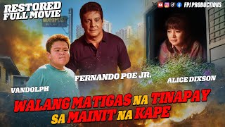 FPJs Walang Matigas na Tinapay sa Mainit na Kape  Full Movie  HD  Fernando Poe Jr [upl. by Elwaine785]