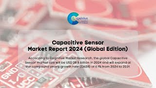 Capacitive Sensor Market Report 2024  Forecast Market Size amp Growth [upl. by Nosredneh964]