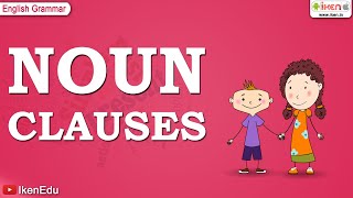 Noun Clauses  English Grammar  iken  ikenedu  ikenApp [upl. by Edahsalof]