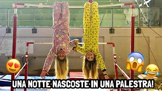 UNA NOTTE NASCOSTE IN UNA PALESTRA ci hanno quasi scoperte ♕ [upl. by Pentha812]