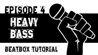 Beatbox Tutorial Episode 4 Heavy Bass [upl. by Dilks]