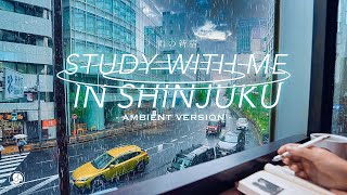 4HOUR STUDY WITH ME🌦️  ambient ver  A Rainy Day in Shinjuku Tokyo  with countdownalarm [upl. by Alial]