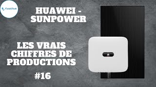 Production Réelle Panneaux Solaires  Chiffres Véridiques Huawei amp SunPower 16 [upl. by Haas919]