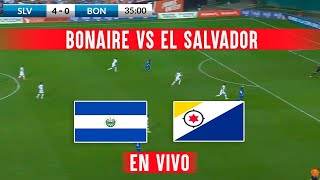 🔴EN VIVO  EL SALVADOR VS BONAIRE PARTIDO EN DIRECTO NATIONS LEAGUE CONCACAF 2024 [upl. by Drewett]