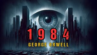 quot1984quot Complete Audiobook  Dystopian Story  Classic Science Fiction by George Orwell [upl. by Melvina]