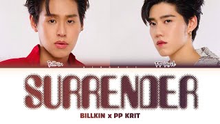 【Billkin x PP Krit】 Surrender ยอม [upl. by Nigrom]